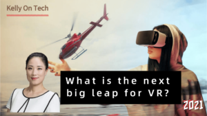 The next big leap of virtual reality_KellyOnTech