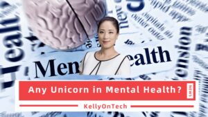 KellyOnTech Any Unicorn in Mental Health - Cerebral