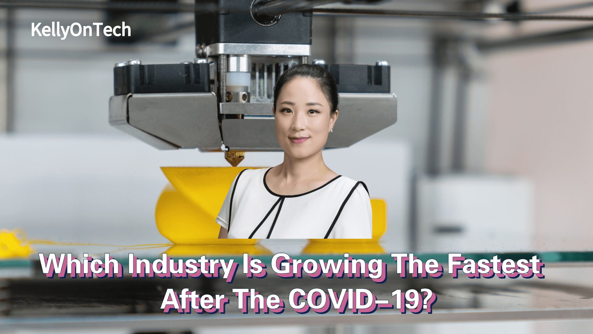 KellyOnTech - Which industry is growing the fastest after covid19