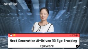 KellyOnTech next generation AI-Driven 3D Eye Tracking Eyeware