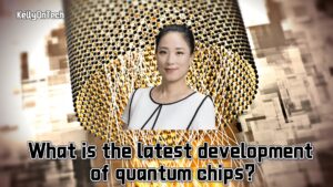 KellyOnTech - What is the latest development of quantum chips