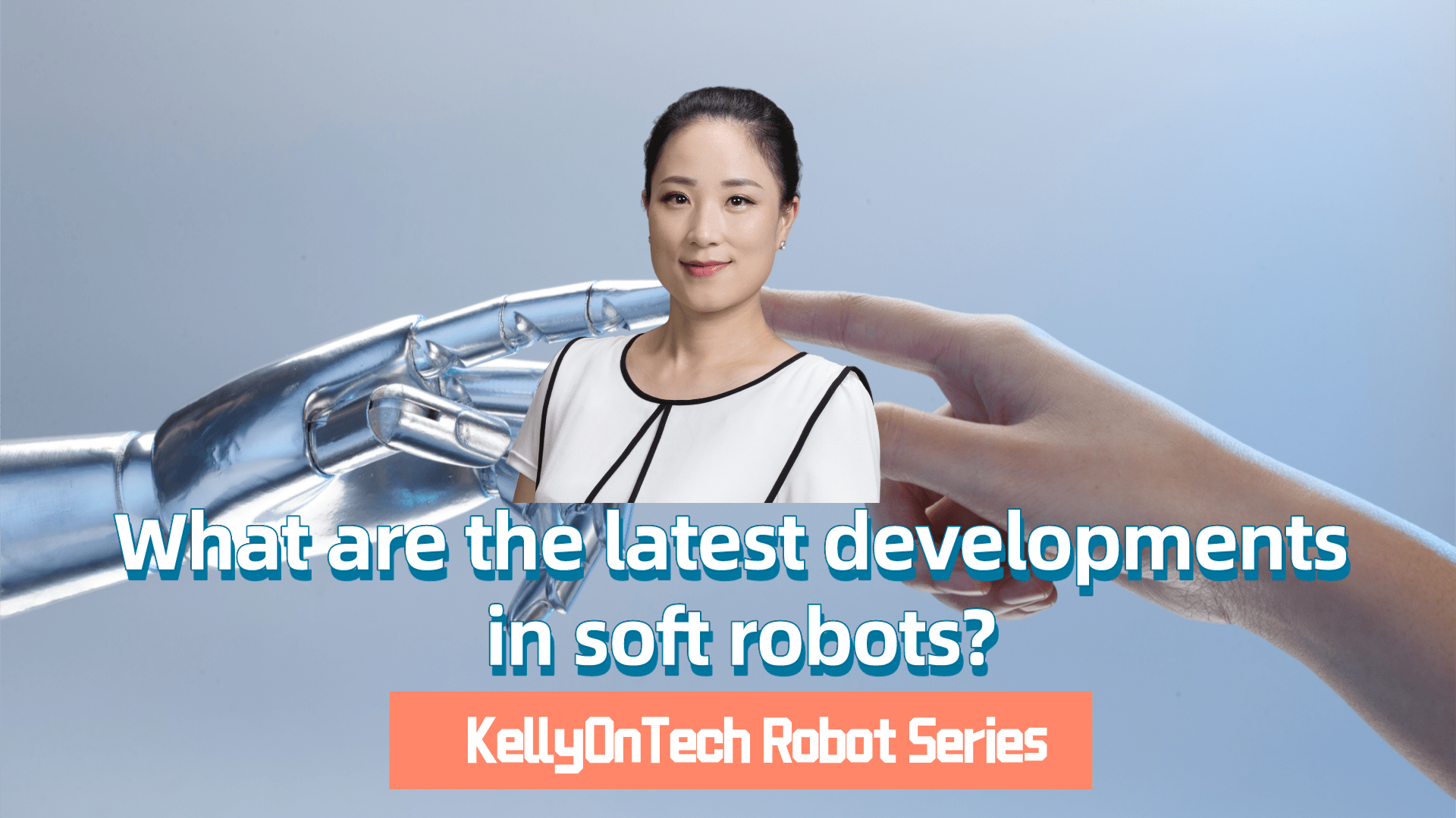 KellyOnTech latest developments in soft robots