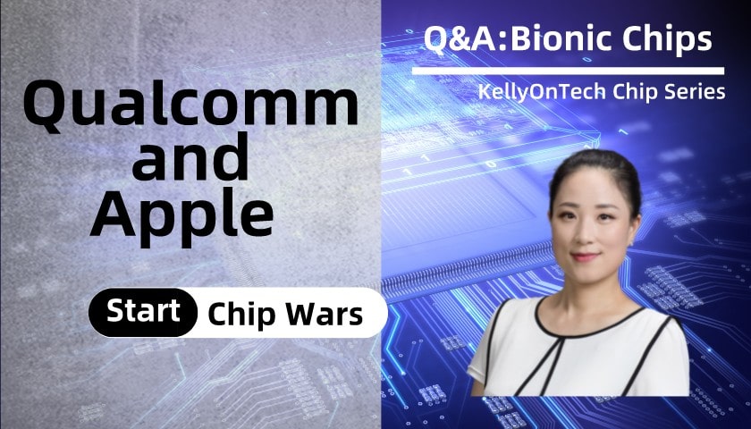 KellyOnTech Q&A Bionic chips Qualcomm and Apple start chip wars