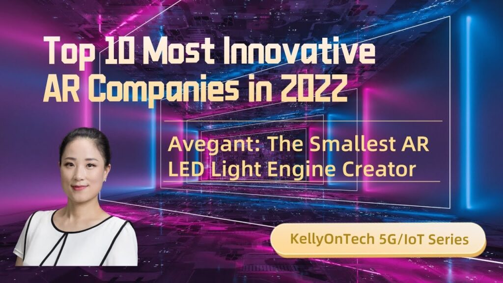 Top 10 most innovative AR companies in 2022 KellyOnTech Avegant