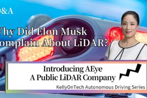 Why did Elon Musk complain about LiDAR? Introducing AEye A Public LiDAR Co. KellyOnTech
