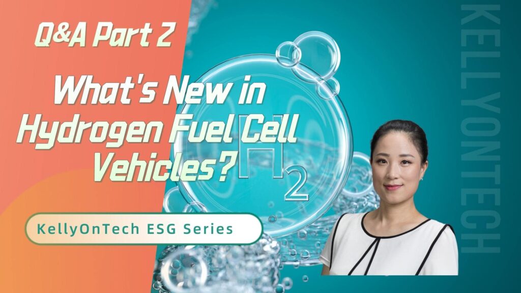 Q&A 2 What's new in Hydrogen fuel cell vehicles KellyOnTech ESG series