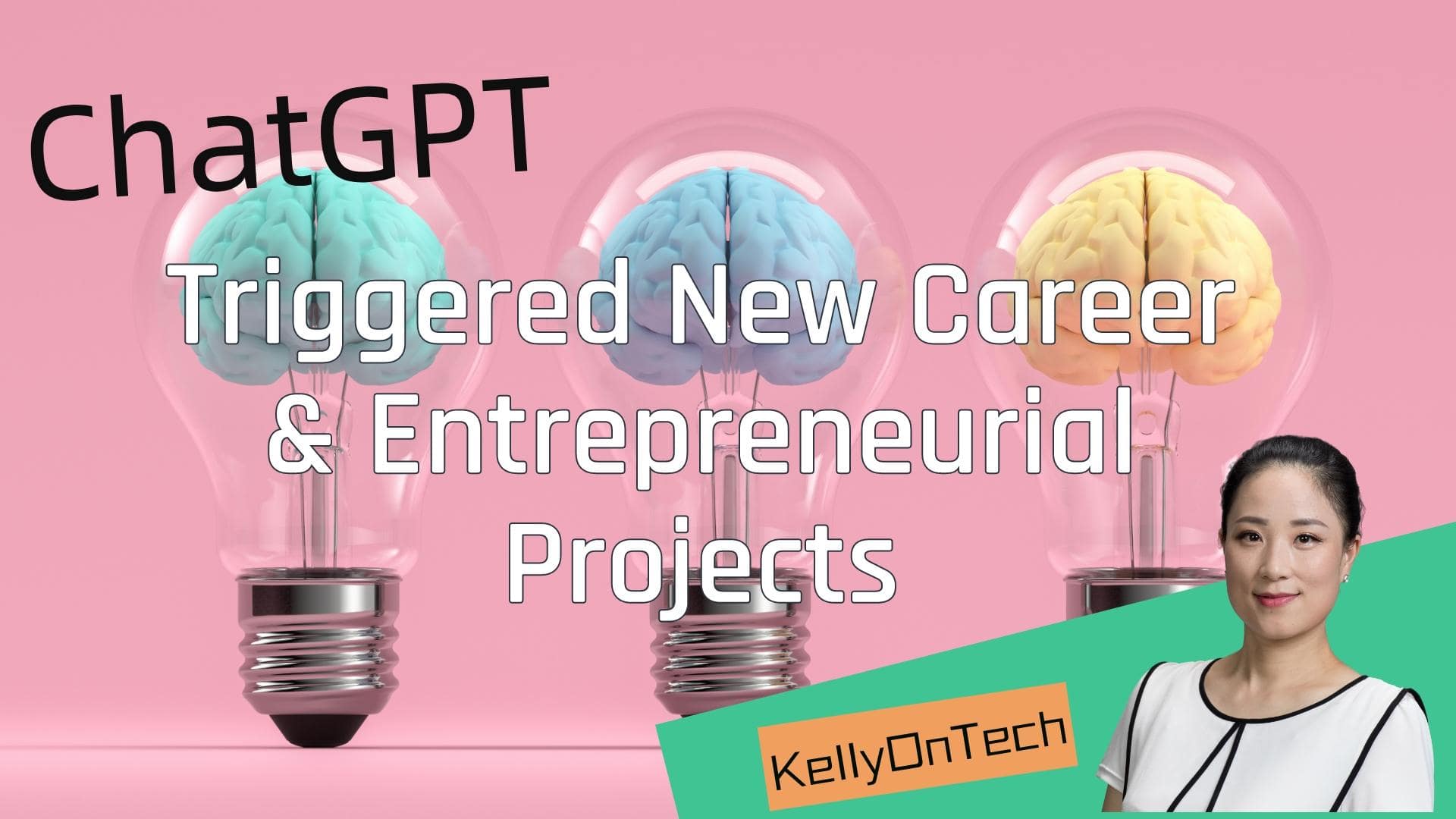 ChatGPT triggered new career and entrepreneurial projects KellyOnTech