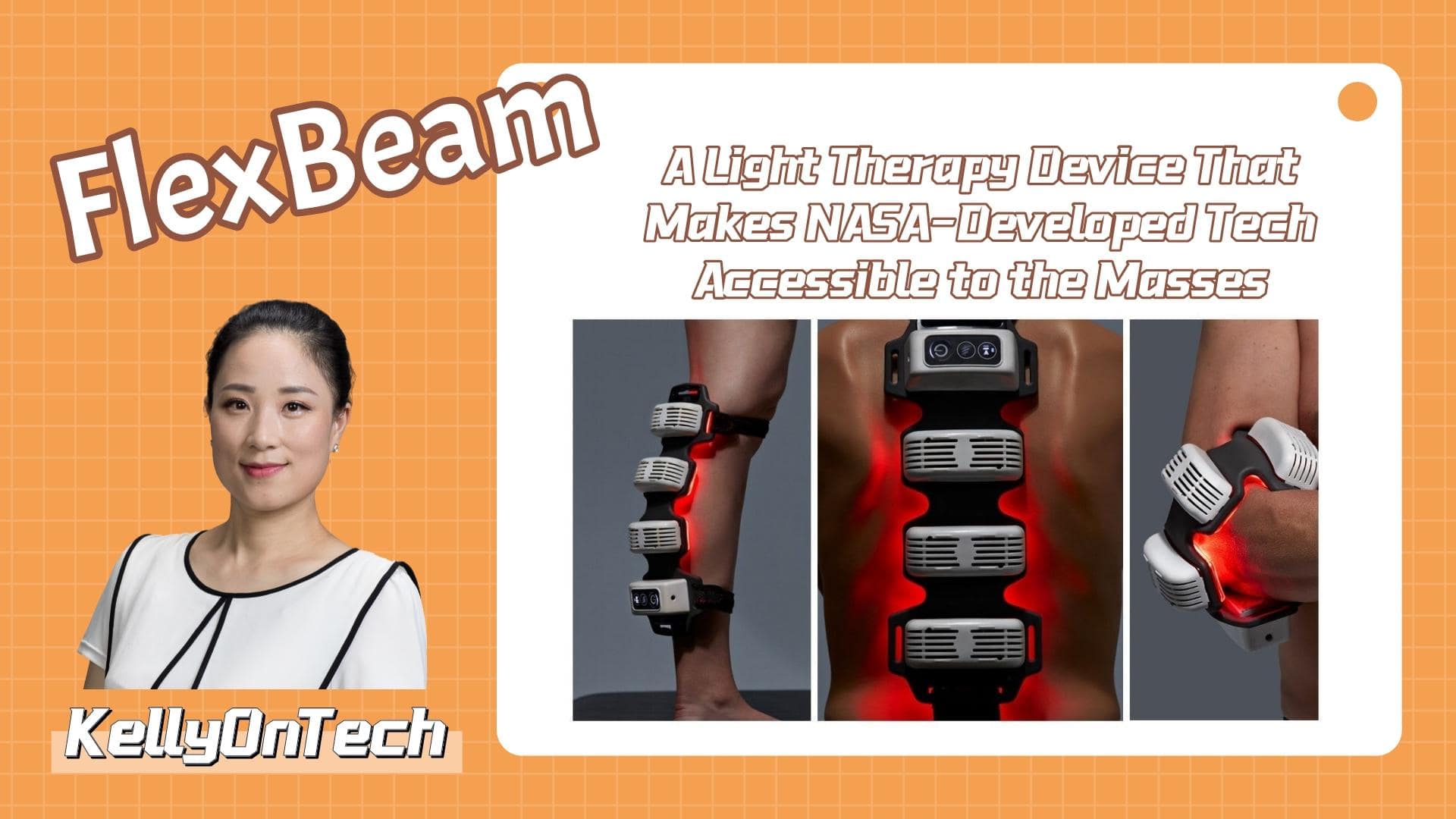 FlexBeam - A Light Therapy Device that Makes NASA-developed Technology Accessible to the Masses KellyOnTech