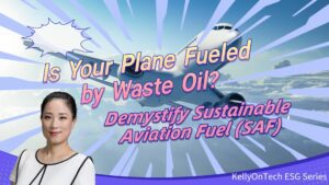 Is your plane fueled by waste oil? Demystify Sustainable Aviation Fuel KellyOnTech ESG series