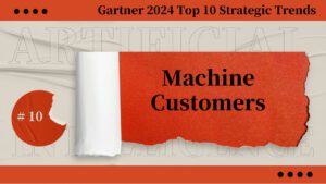 Interpreting Machine Customers Gartner 2024 Top 10 Strategic Tech Trends KellyOnTech