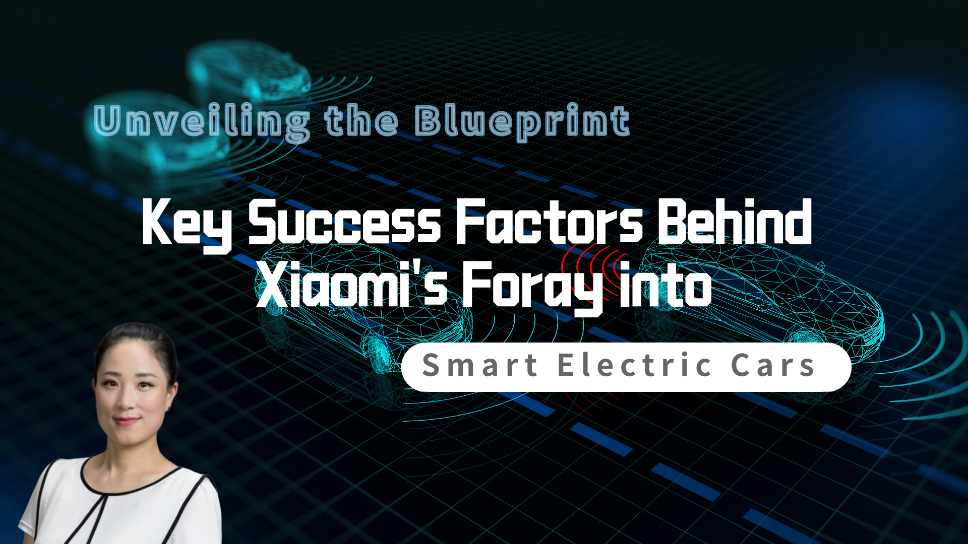 Unveiling the Blueprint: Key Success Factors Behind Xiaomi's Foray into Smart Electric Cars