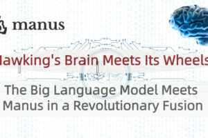 Hawking's Brain Meets Its Wheels: The Big Language Model Meets Manus in a Revolutionary Fusion KellyOnTech