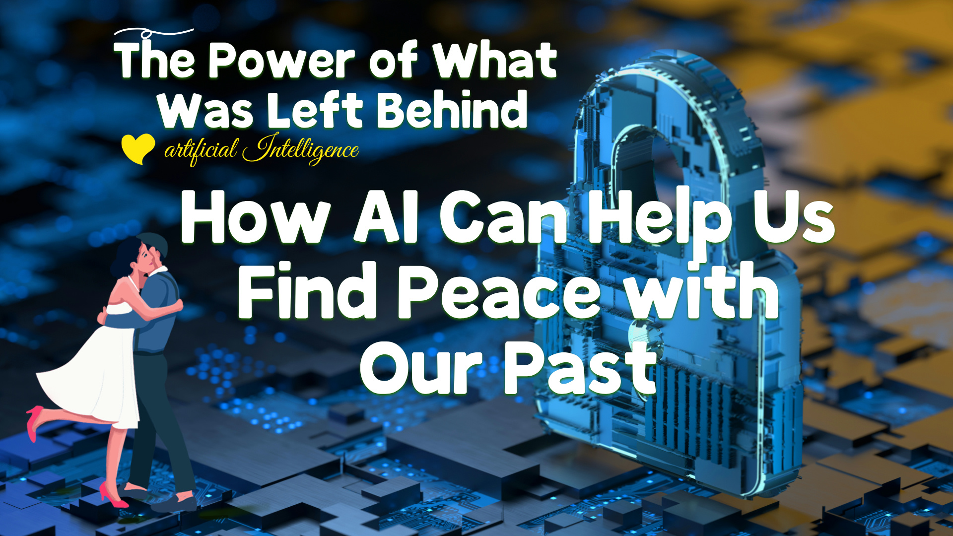 The Power of What Was Left Behind: How AI Can Help Us Find Peace with Our Past KellyOnTech