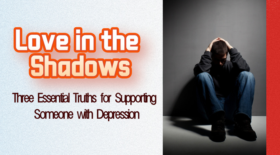 Three Essential Truths for Supporting Someone with Depression KellyOnTech
