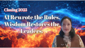 Closing 2025: AI Rewrote the Rules. Wisdom Restores the Leaders. KellyOnTech Mans International