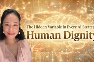 The Hidden Variable in Every AI Strategy: Human Dignity KellyOnTech Mans International