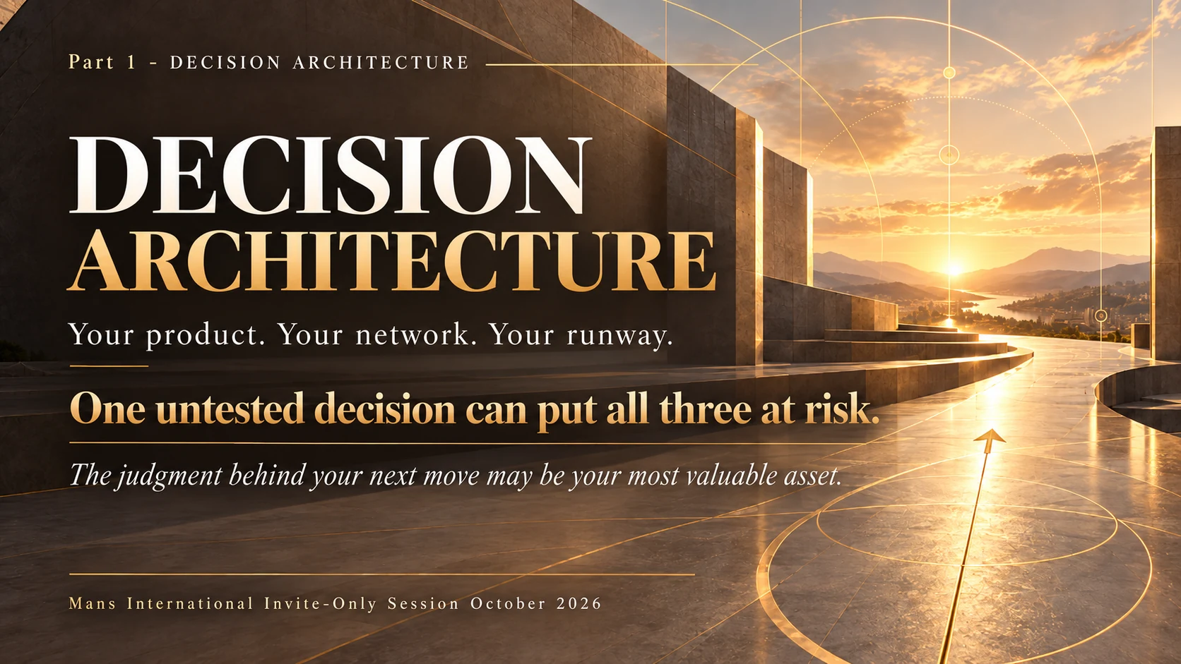 Decision Architecture — Your product. Your network. Your runway. Mans International
